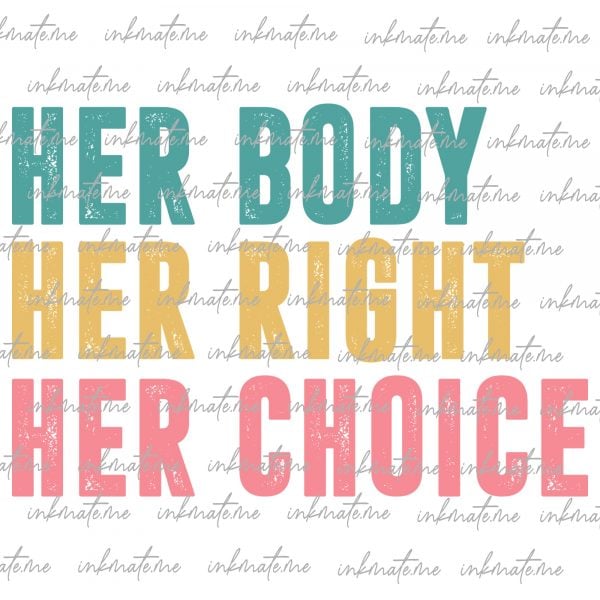 Feminist Support, Freedom of Choice, Women's Health, Empowerment