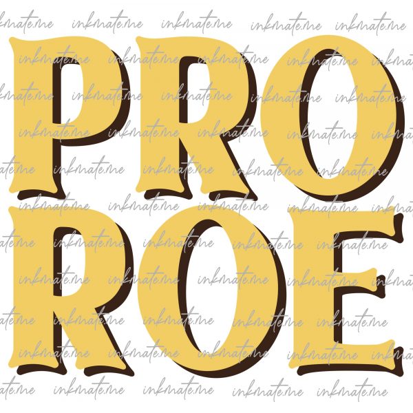 Pro-Choice Movement, Freedom of Choice, Pro-Choice Support