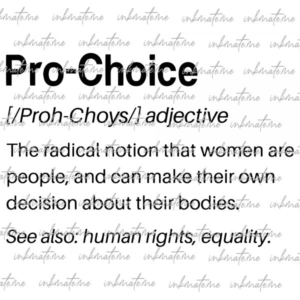 Pro-Choice Support, Feminist Support, Women's Health, Women's Rights