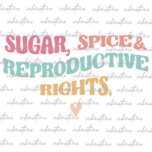 Women's Rights, Choice Advocacy, Pro-Choice Support, Empowerment, Reproductive Rights