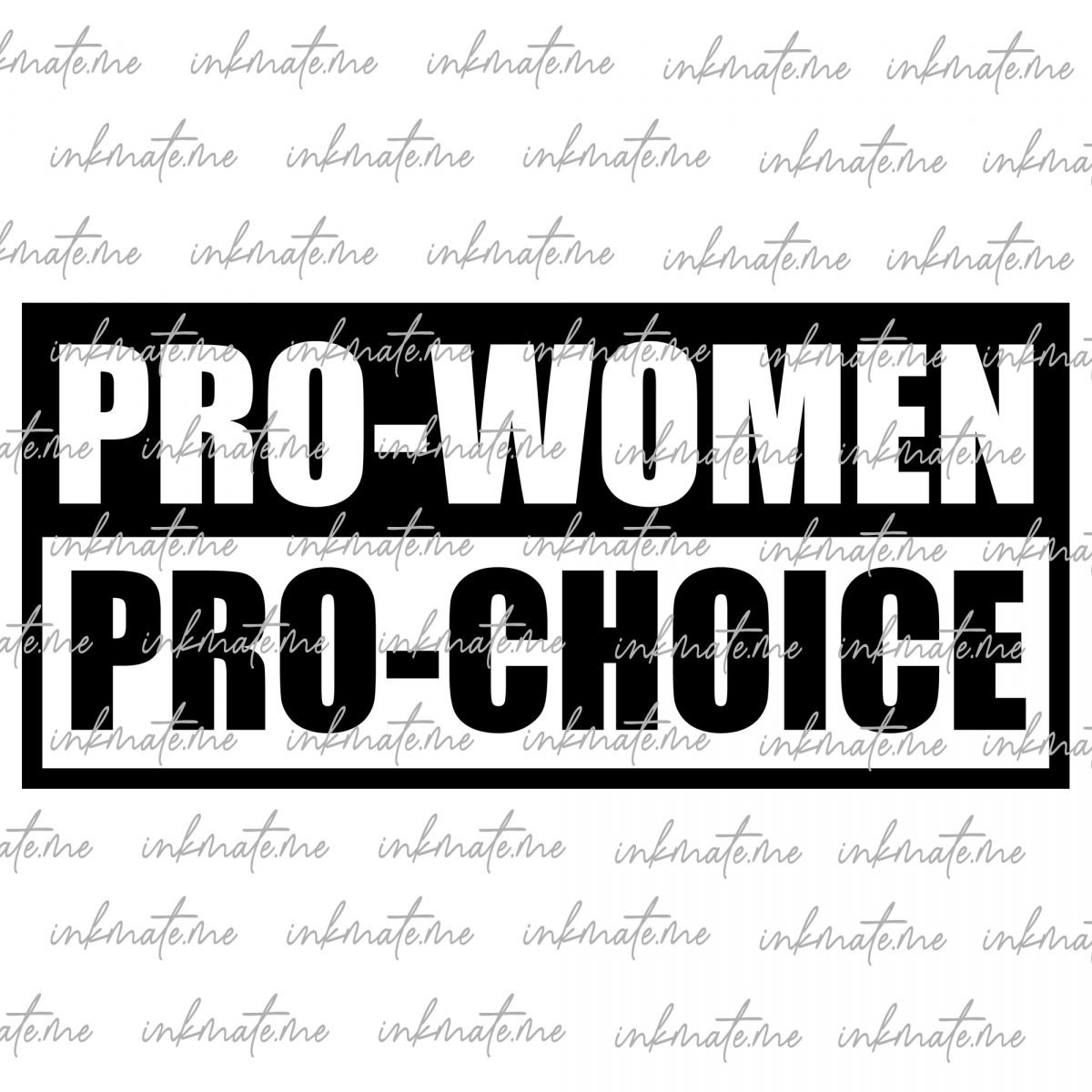 Feminist Support, Reproductive Rights, Freedom of Choice, Pro-Choice Movement