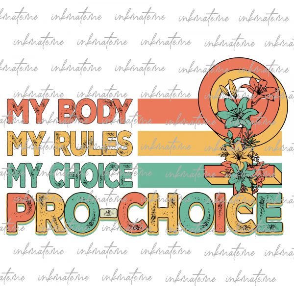 Pro-Choice Movement, Freedom of Choice, Women's Rights, Women's Health, Reproductive Rights