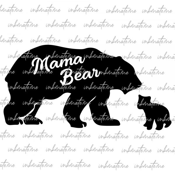 Mama Bear Quote, Mama Bear and Cub, Family Bear, Mother Bear Love, Mama Bear Hug, Bear Family Silhouette, Mama Bear Paw, Protective Mama Bear