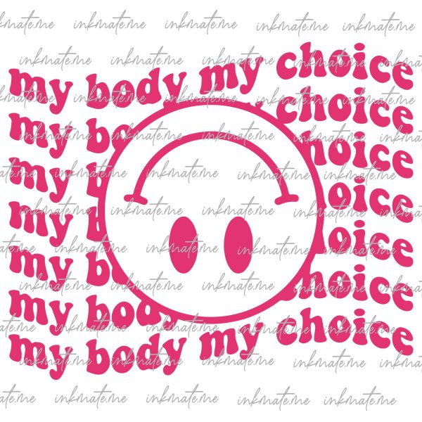 Bodily Autonomy, Pro-Choice Support, Pro-Choice Movement, Freedom of Choice, Women's Health