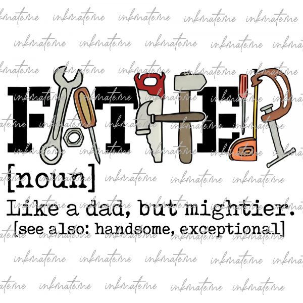 Dad png,dad tools png,Father like a dad,but mightier png,retro dad png,dad defination png,dad sublimation png,father gift,father sublimation