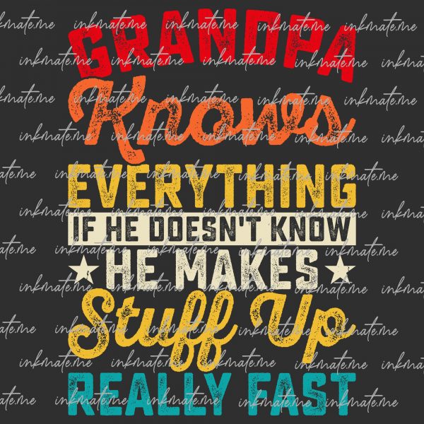 Grandpa knows everything if he doén't know he makes stuff uo really fast