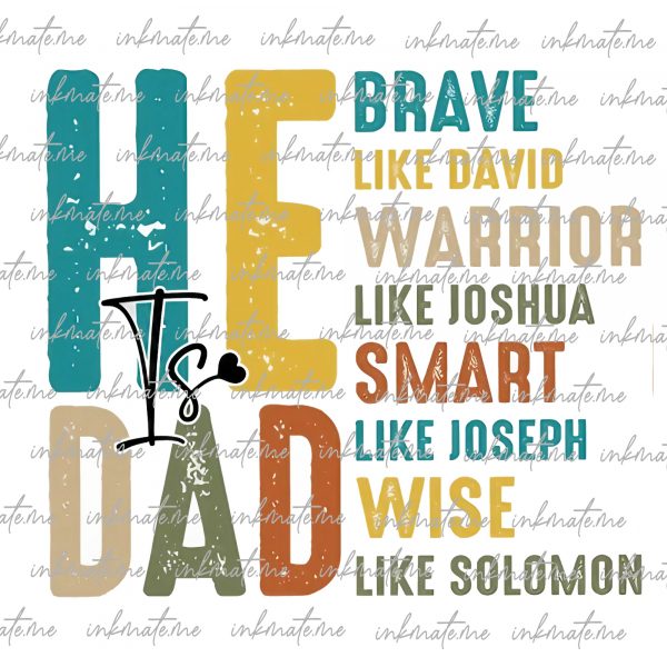 He is DAD png, Funny Dad Png, Father's Day Gift, Bible verse png, Christian Dad png, fathers day png, Digital Download, Sublimation