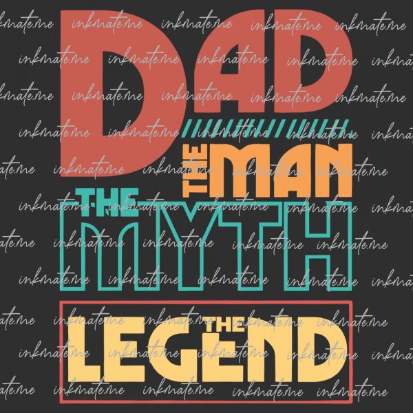 Dad the man png,the myth png,the legend png,vintage typography dad png,best dad ever png,vintage dad png,Fathers day png,dad sublimation png