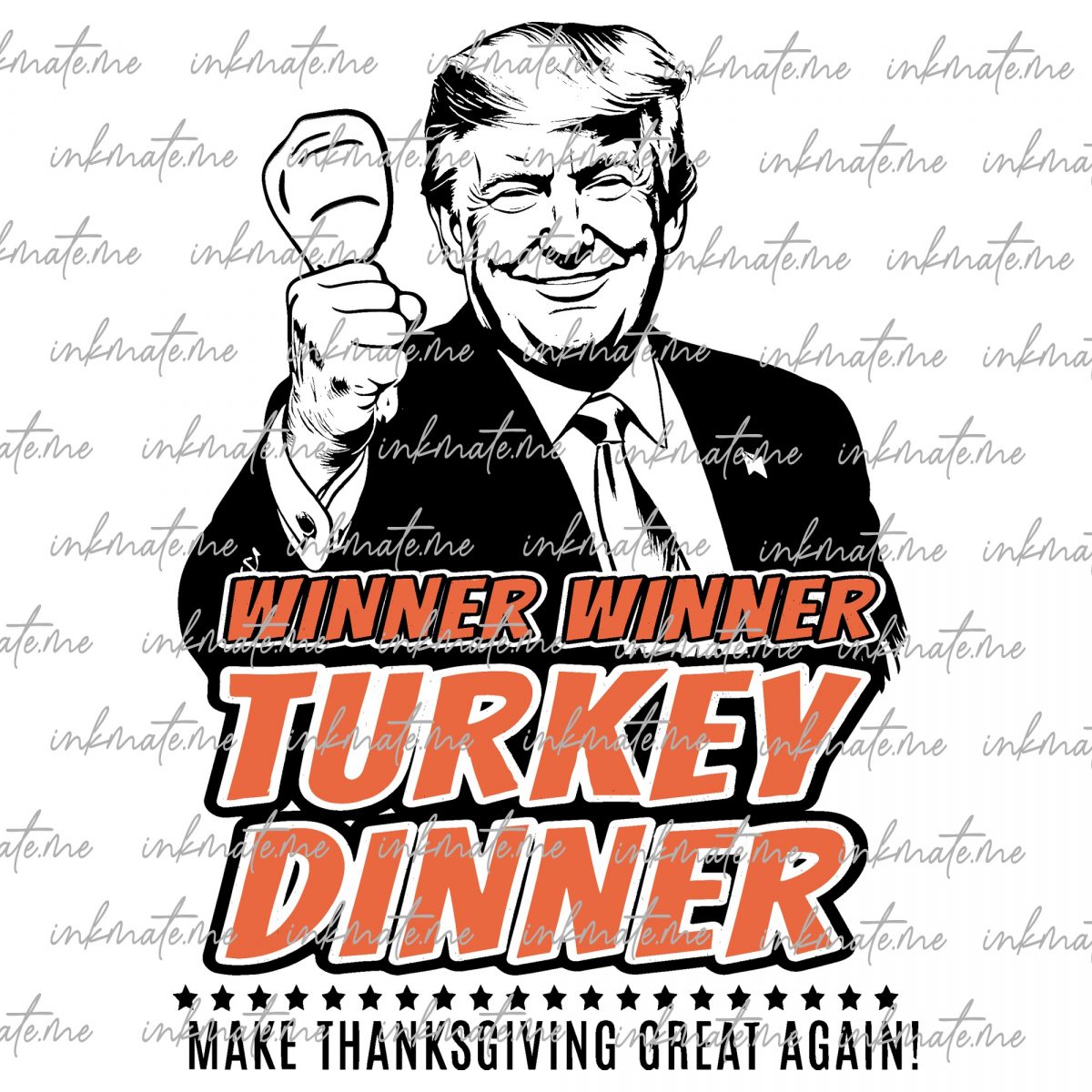 TRUMP Thanksgiving PNG We Won | Winner Winner TURKEY Dinner | Trump 47th President | Funny Donald Trump Designs | Trump Winning Election