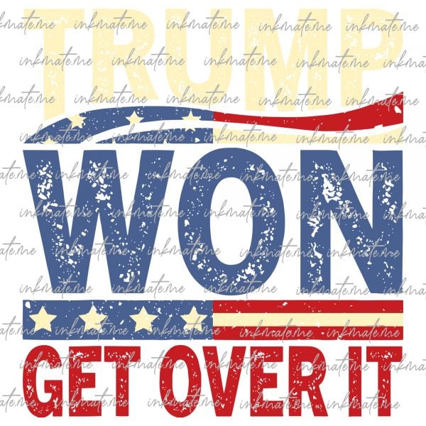 TRUMP PNG We Won | TRUMP won | Trump 47th President | Funny Donald Trump Designs | Trump Winning Election | President Trump, Inauguration 47