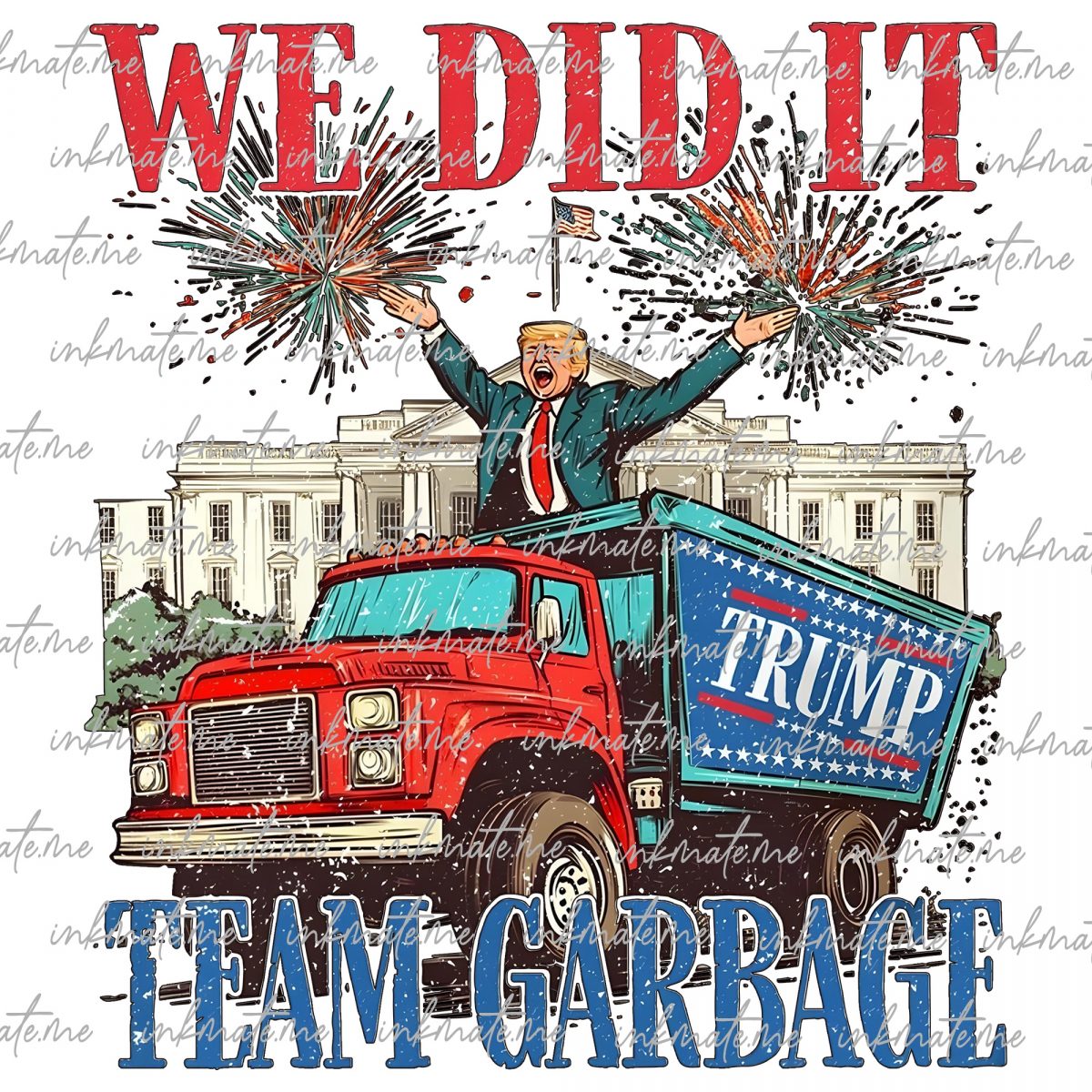 We Did It Team Garbage Trump 2024 Patriotic PNG, Maga, Trump Gift, Joe Biden, Sanitation, President Trump, Garbage Truck, Trash Fun