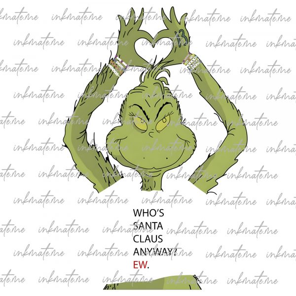 Funny Christmas Grinch png, Who's Santa Anyway png, Christmas png