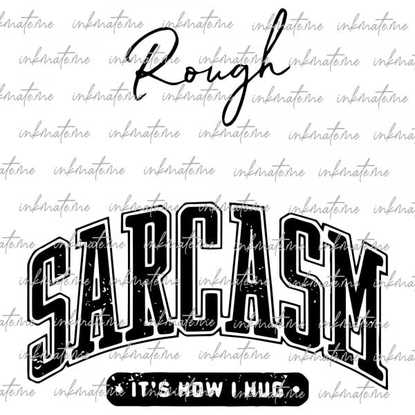 Sarcasm: 'It's How I Hug' SVG PNG Graphic, Funny Svg Png File