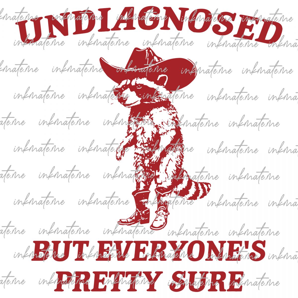 Undiagnosed But Everyone's Pretty Sure SVG PNG, Funny Raccoon Meme, Funny Trash Panda Merch, Funny Sarcastic Snarky, Adult Humor Funny Quote