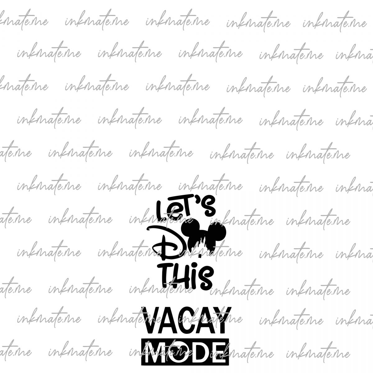 Disney Family Png Front and Back Design, Vacay Mode Front, Lets Do This on Back, Matching Disney Png , Disney Family, Custom Disney Png