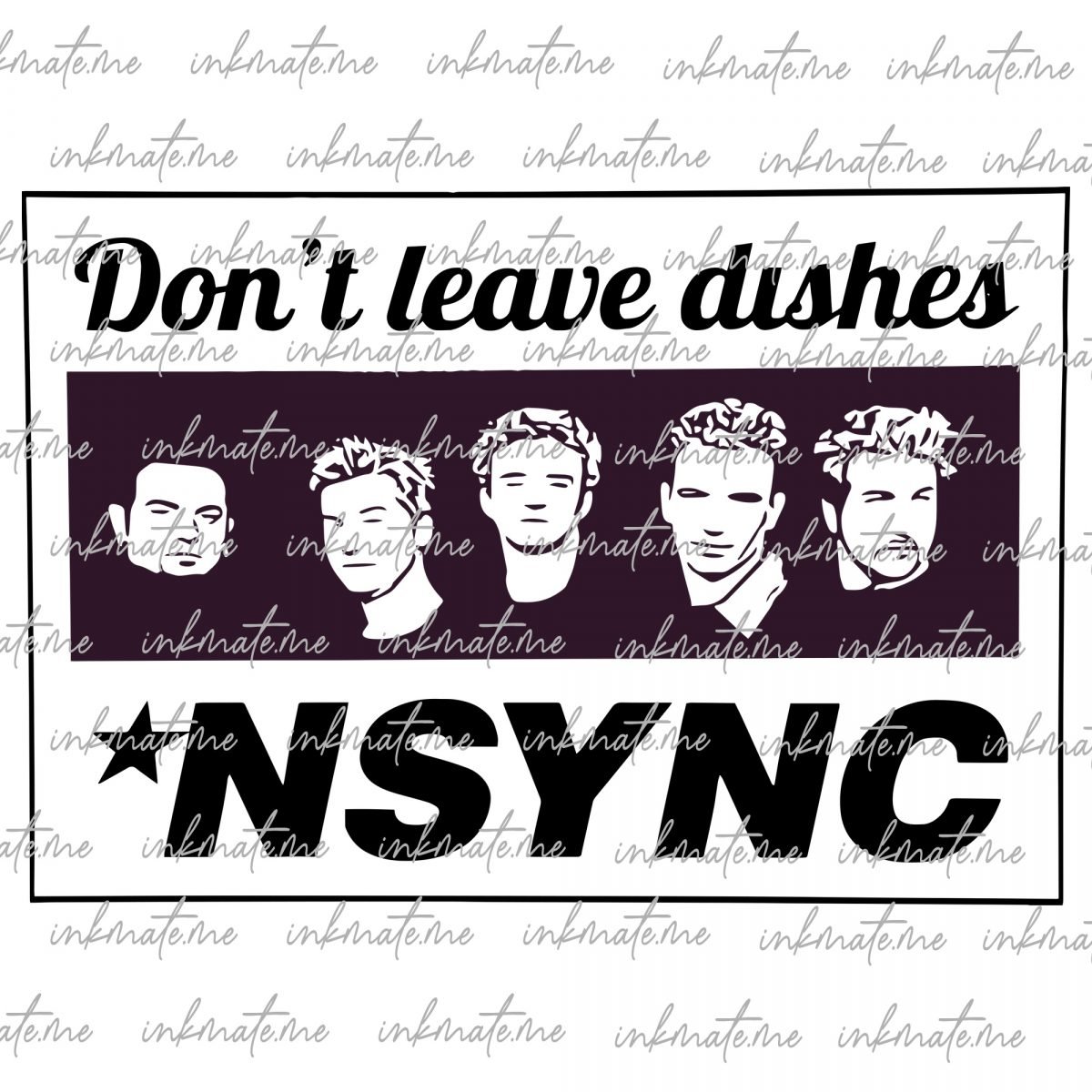 Don't leave dishes *NSYNC image to make your own sign files come black and white or in color. jpg, png and pdf files included