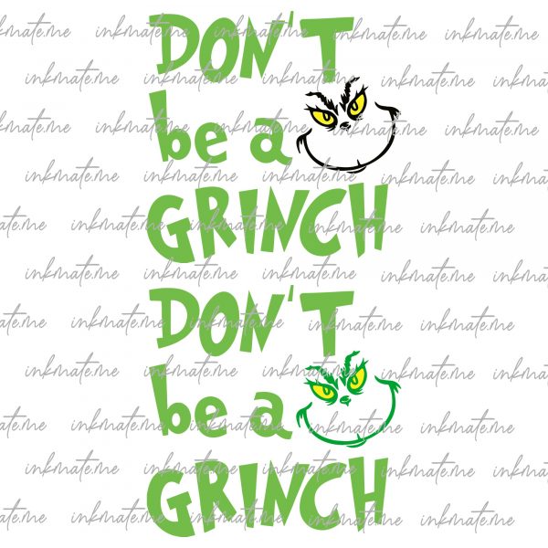 Don't Be A Grinch Svg Layered Item, Clipart, Cricut Digital Vector Cut File, Svg, Png Dxf Eps Clip Art Files