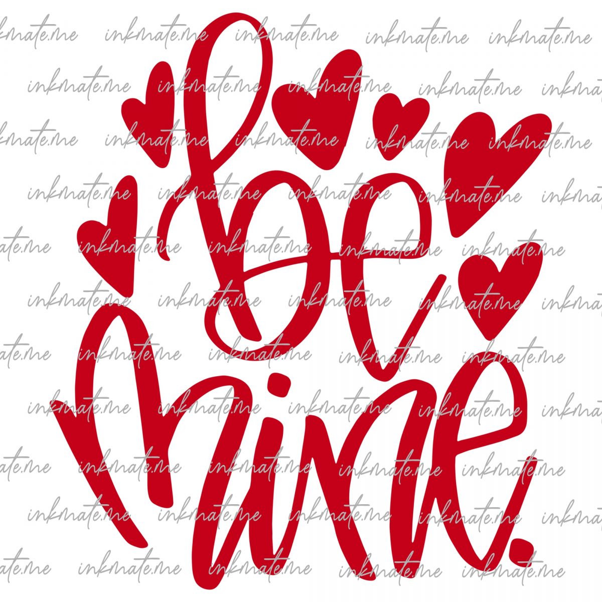 Be Mine PNG, Valentines Day, Hand Lettered, Hearts, Digital File, Sublimation, DTF