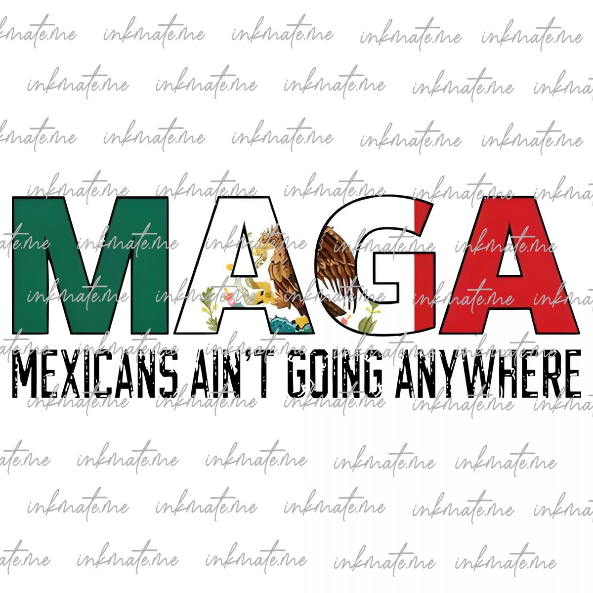 Maga Mexicans Ain’t Going Anywhere PNG & SVG Latino Pride Design Political Statement Art Digital Download