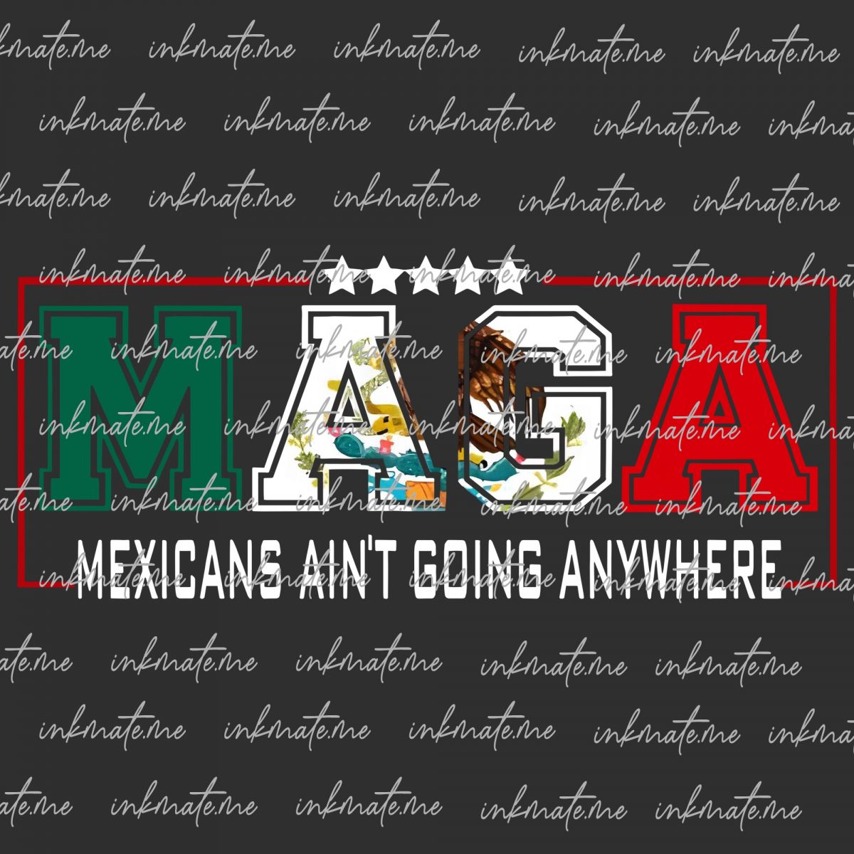 Mexicans Aint Going Anywhere png, MAGA, png downloads, immigrants, mexico